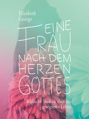 cover image of Eine Frau nach dem Herzen Gottes--Hörbuch